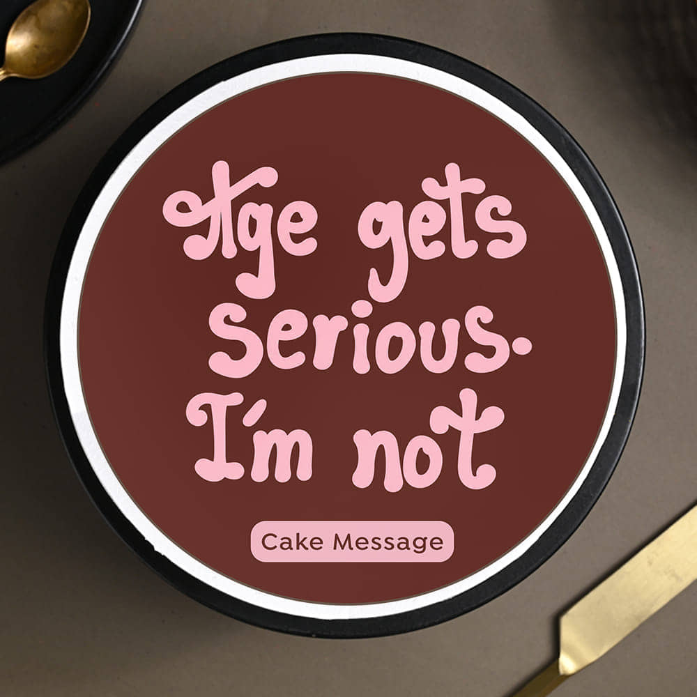 Age Gets Serious Quirky Birthday Cake
