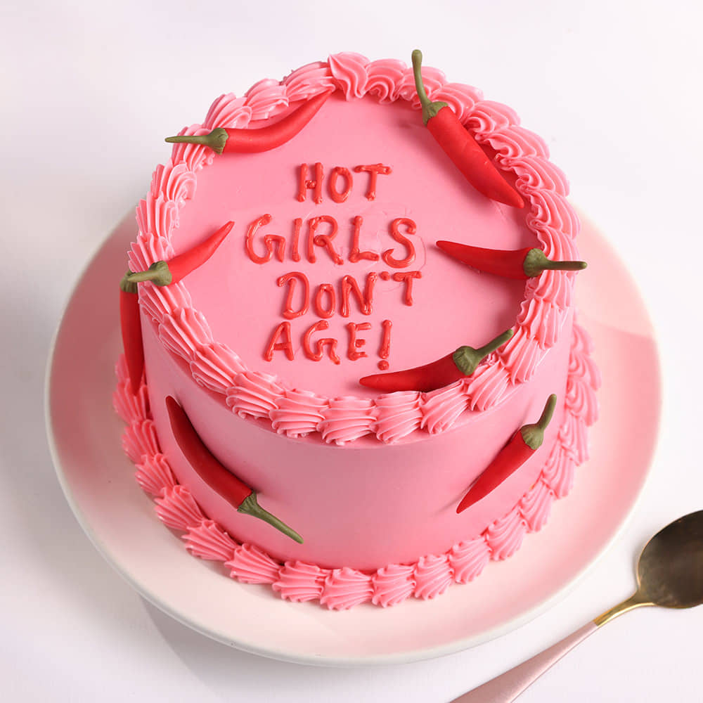 Hot Girls Dont Age Mirchi Cake