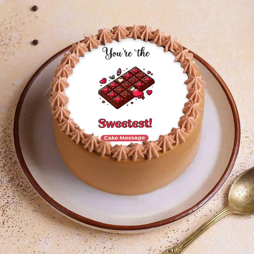 You Are The Sweetest Chocolate Cake